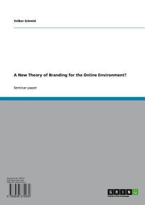 A New Theory of Branding for the Online Environment?
